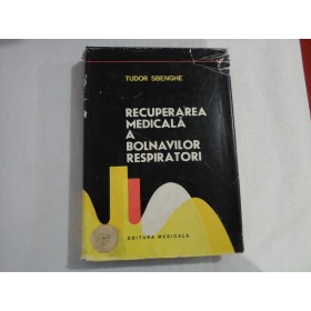     RECUPERAREA  MEDICALA  A  BOLNAVILOR  RESPIRATORI  -  Tudor  SBENGHE 